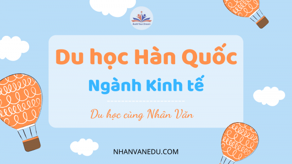 Xu hướng Du học Hàn Quốc ngành Kinh tế hiện nay