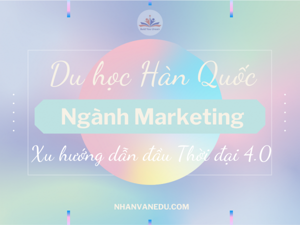 Du học Hàn Quốc ngành Marketing - Xu hướng dẫn đầu thời đại 4.0