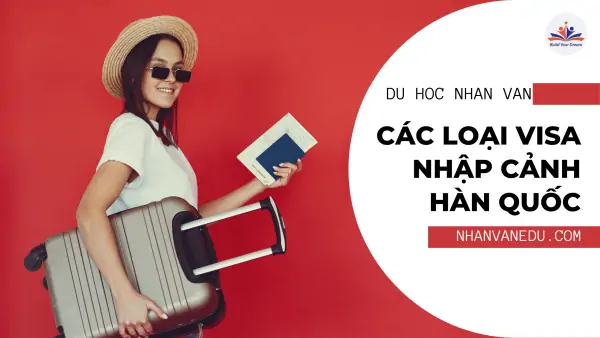 Tổng hợp các loại Visa nhập cảnh Hàn Quốc